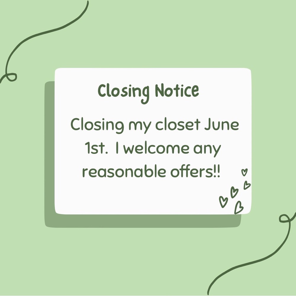 My closet is closing on June 1st. I am accepting any reasonable offers.